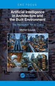Artificial Intelligence in Architecture and the Built Environment: The Revolution Yet to Come