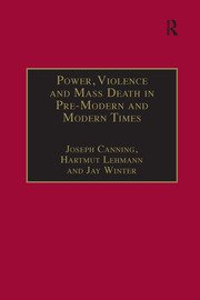 POWER, VIOLENCE AND MASS DEATH IN PRE-MODERN AND MODERN TIMES