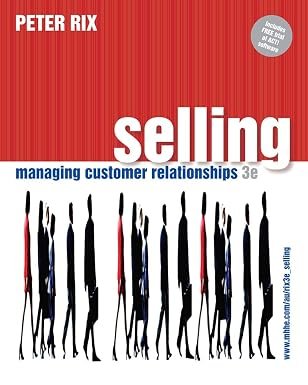 Selling: Managing Customer Relationships