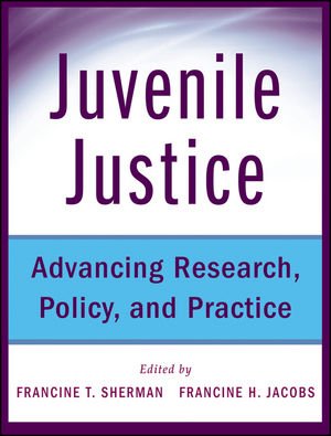 Juvenile Justice: Advancing Research Policy and Practice
