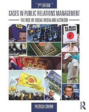 CASES IN PUBLIC RELATIONS MANAGEMENT : THE RISE OF SOCIAL MEDIA AND ACTIVISM 2ND ED