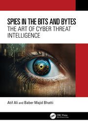 Spies in the Bits and Bytes The Art of Cyber Threat Intelligence