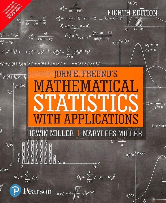 JOHN E. FREUND'S MATHEMATICAL STATISTICS WITH APPLICATIONS 8TH ED