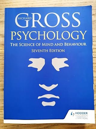 Gross Psychology The Science of Mind And Behaviour, Seventh Edition